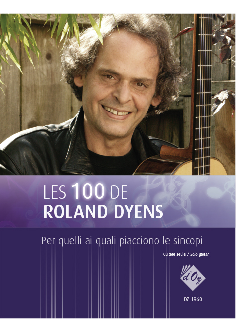 Aperçu du produitLes 100 de Roland Dyens - Per quelli ai quali piacciono le sincopi